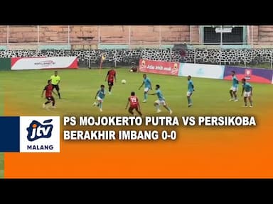 Gelaran Liga 4 PS Mojokerto Putra Imbang Persikoba Batu