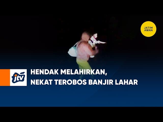 Hendak Melahirkan, Nekat Terobos Banjir Lahar
