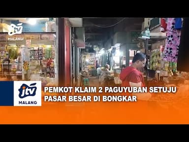 Pemkot malang Klaim 2 Paguyupan Setuju Pasar Besar Dibongkar